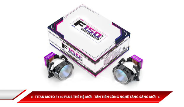TITAN MOTO F150 PLUS THẾ HỆ MỚI - TÂN TIẾN CÔNG NGHỆ TĂNG SÁNG MỚI